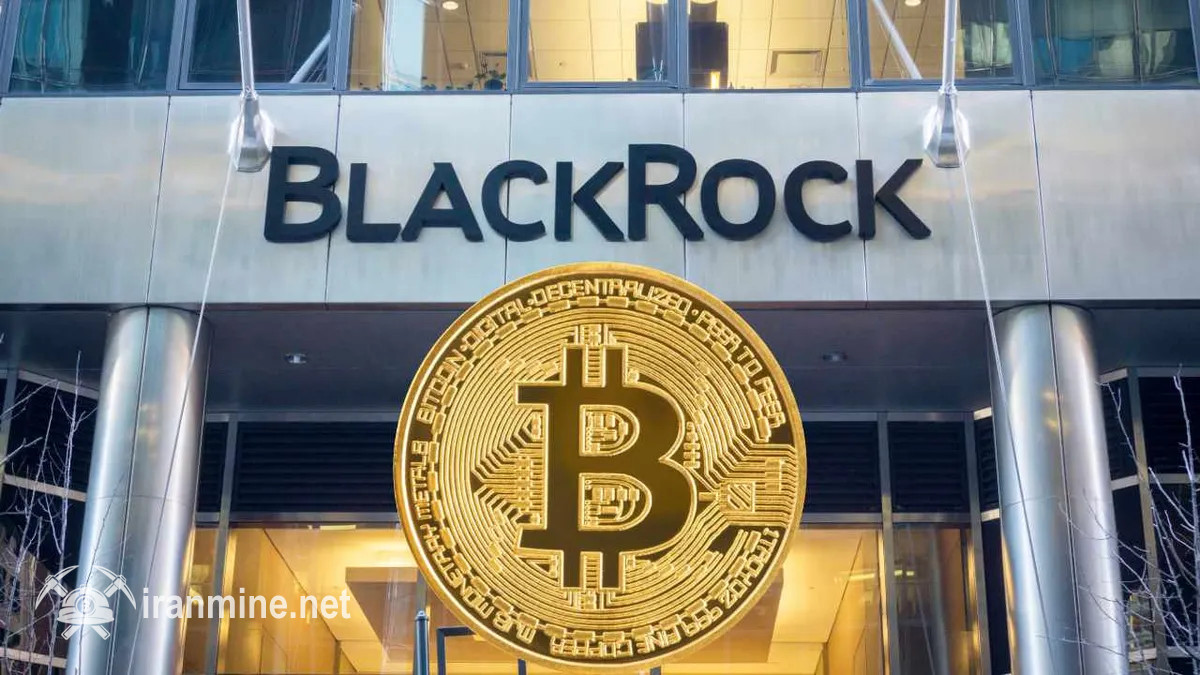 بلک‌راک بیت‌ کوین را به‌عنوان یکی از سه موضوع سرمایه‌گذاری اصلی خود ابلاغ کرد | ایران ماین